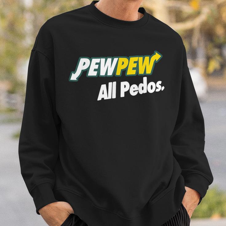 Pew-Pew All Pedos Sweatshirt Gifts for Him