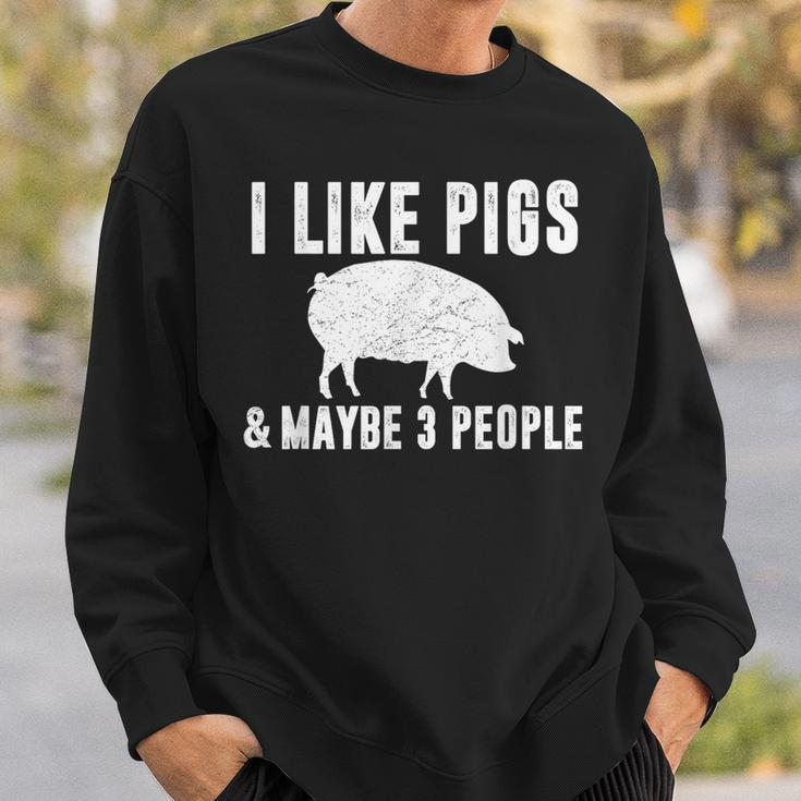 I Like Pigs & Maybe 3 People Pig Farmer Quote Graphic Sweatshirt Gifts for Him