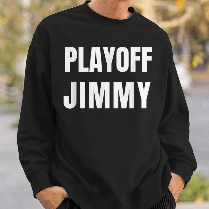 Playoff Jimmy Himmy Im Him Basketball Hard Work Motivation Sweatshirt Gifts for Him