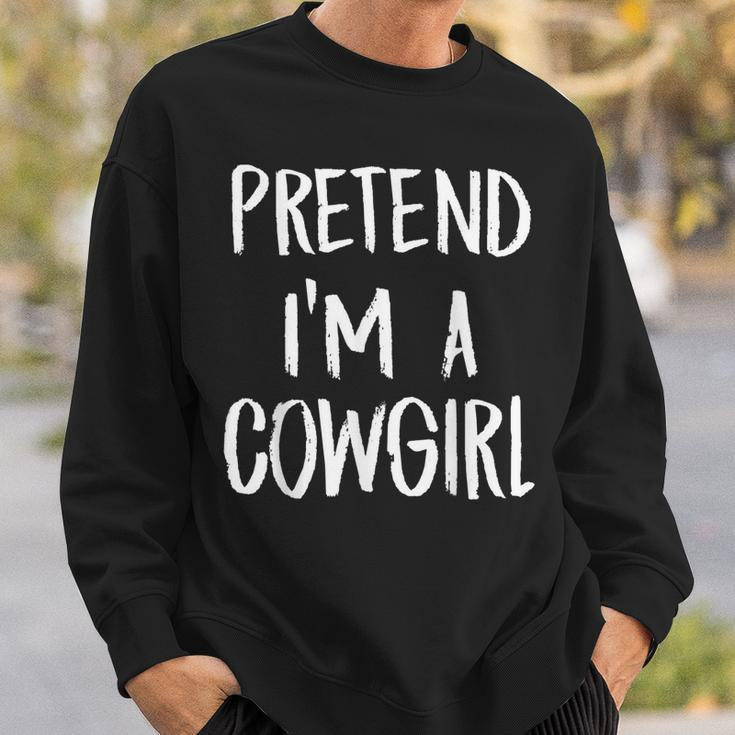 Pretend Im A Cowgirl Costume Funny Halloween Party Gift Sweatshirt Gifts for Him