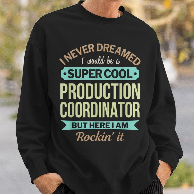 Production Coordinator Appreciation Sweatshirt Gifts for Him