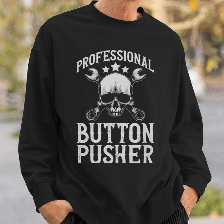 Professional Button Pusher Machinist Cnc Machine Operator - Professional Button Pusher Machinist Cnc Machine Operator Sweatshirt Gifts for Him