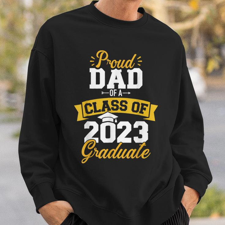 Proud Dad Of A Class Of 2023 Graduate Senior Graduation Sweatshirt Gifts for Him
