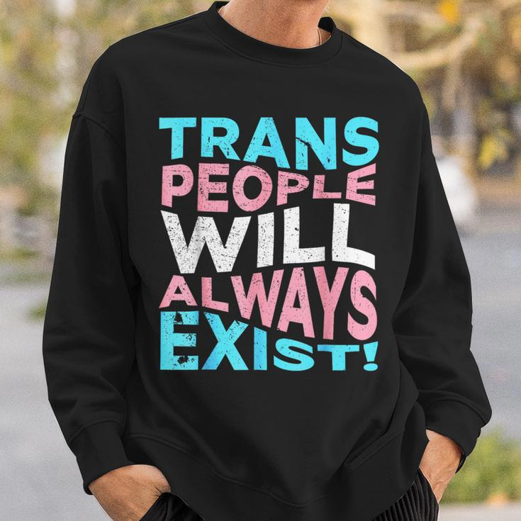Proud Trans People Will Always Exist Transgender Flag Pride Sweatshirt Gifts for Him