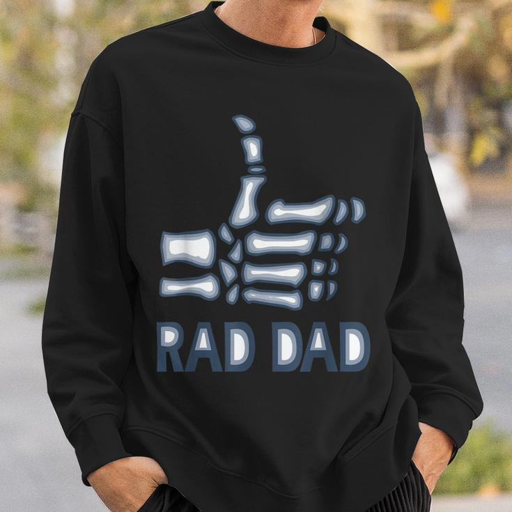 Rad Dad Skeleton Radiology Tech Funny Xray Fathers Day Gift For Mens Sweatshirt Gifts for Him