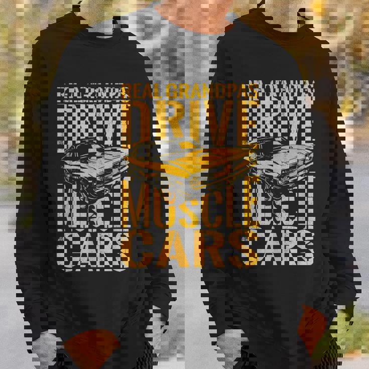 Real Grandpas Drive Muscle Cars Retro Classic Muscle Car Cars Funny Gifts Sweatshirt Gifts for Him