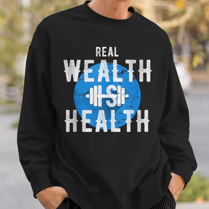 Real Wealth Is Health Inspirational Fitness Quote Sweatshirt Gifts for Him