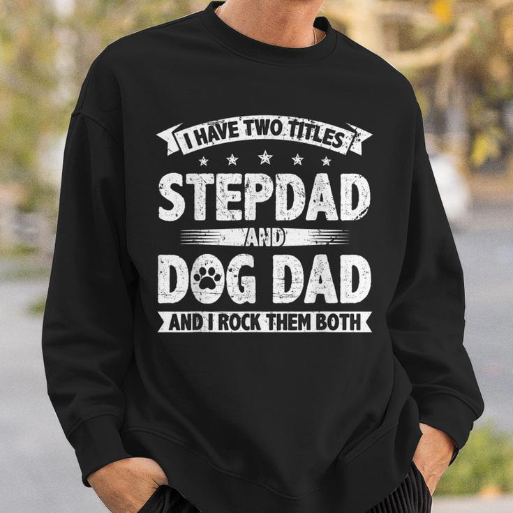 Retro I Have Two Titles Stepdad And Dog Dad Gift Dog Lover Gift For Mens Sweatshirt Gifts for Him