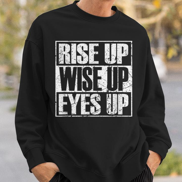 Rise Up Wise Up Eyes Up Vintage Retro Motivational Sweatshirt Gifts for Him