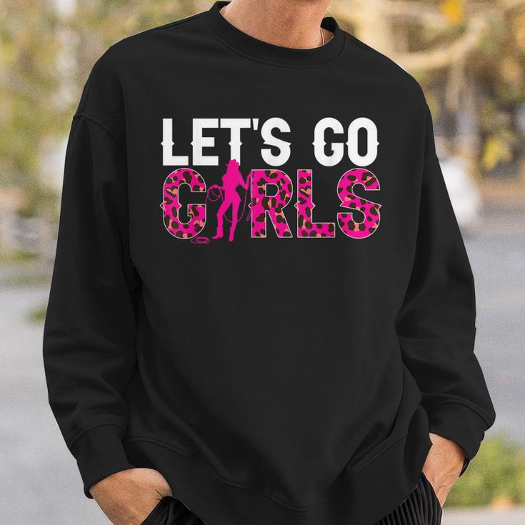Rodeo Western Country Southern Cowgirl Lets Go Girls Sweatshirt Gifts for Him