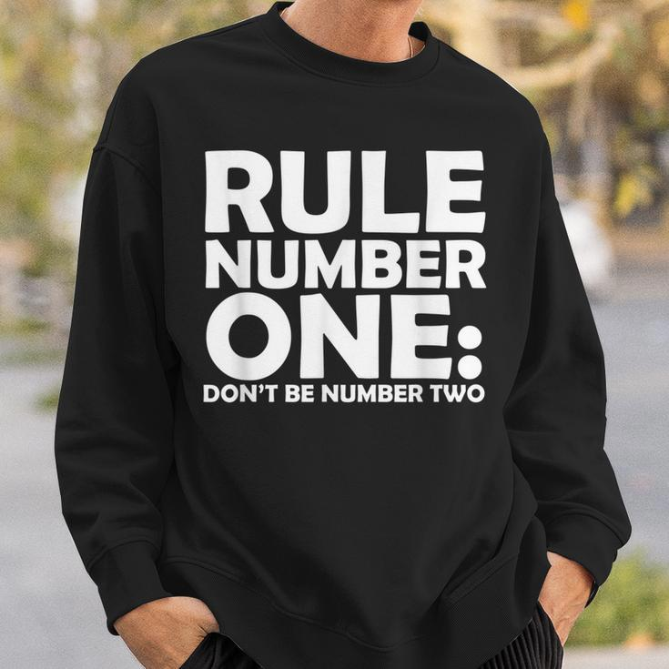 Rule Number One Dont Be Number Two Sweatshirt Gifts for Him