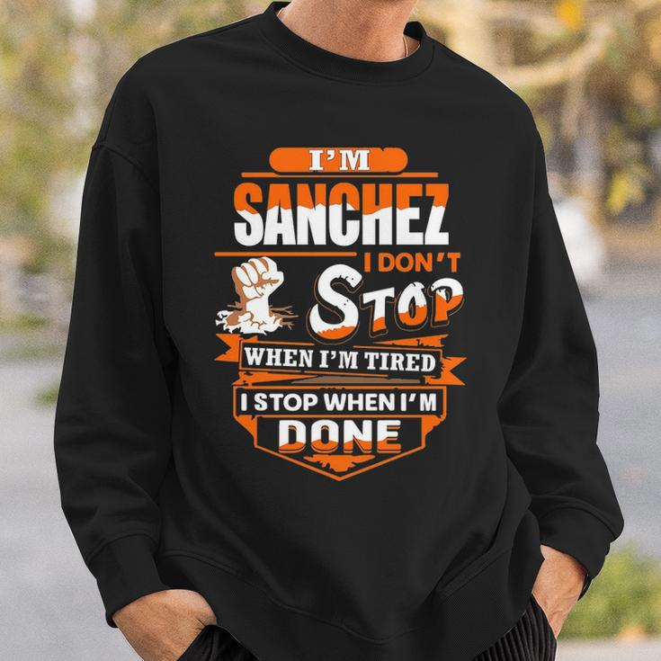 Sanchez Name Gift Im Sanchez Sweatshirt Gifts for Him