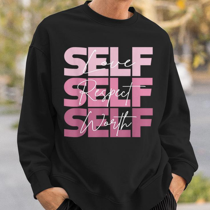 Self Love Self Respect Self Worth Positive Inspirational Sweatshirt Gifts for Him
