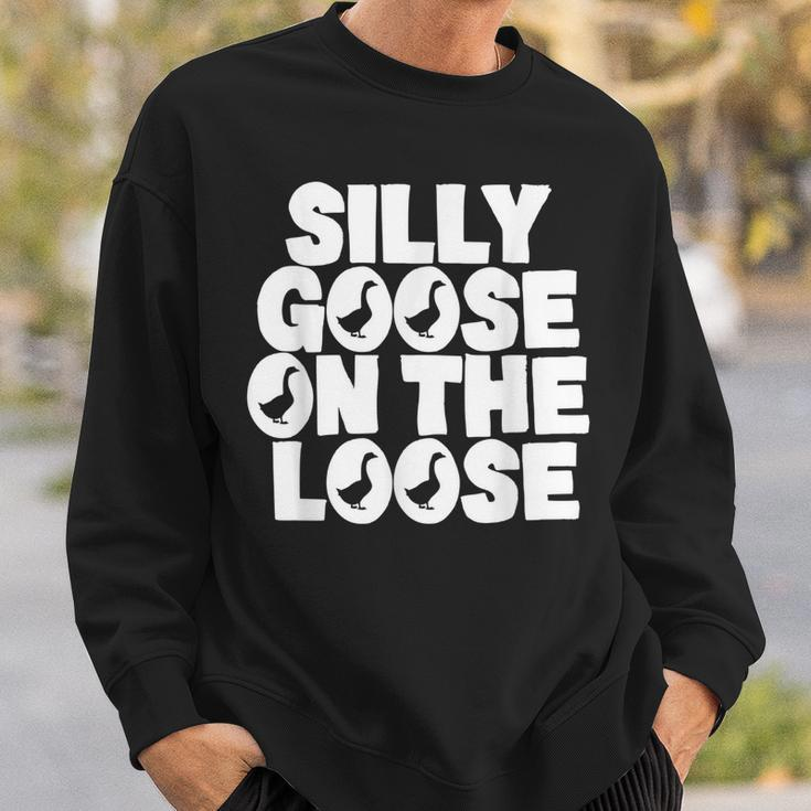 Silly Goose On The Loose Silliest Goose Goose Gifts Sweatshirt Gifts for Him