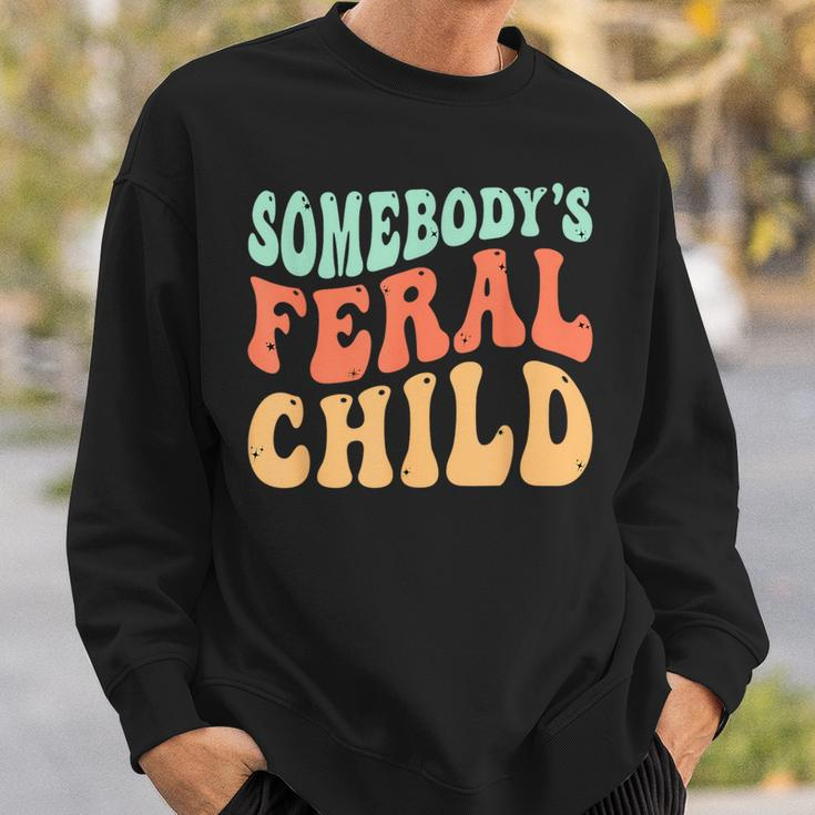 Somebodys Feral Child - Child Humor Sweatshirt Gifts for Him