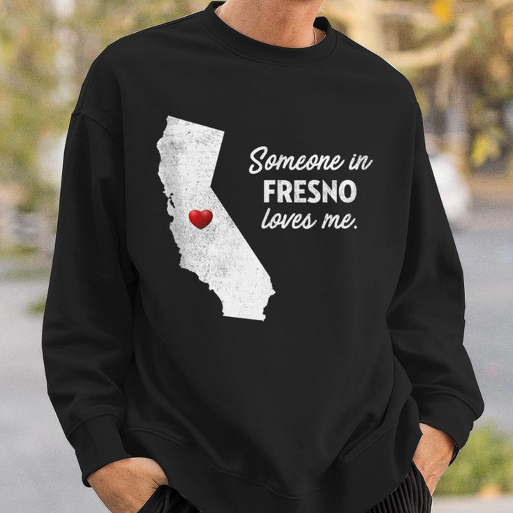 Someone In Fresno Loves Me California Sweatshirt Gifts for Him