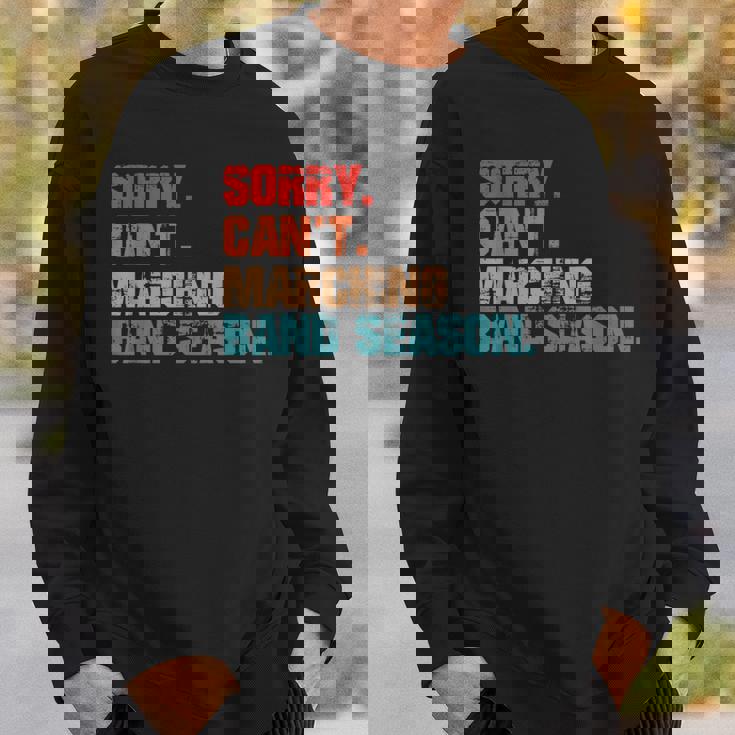 Sorry Cant Marching Band Season Drum Major Funny Director Sweatshirt Gifts for Him