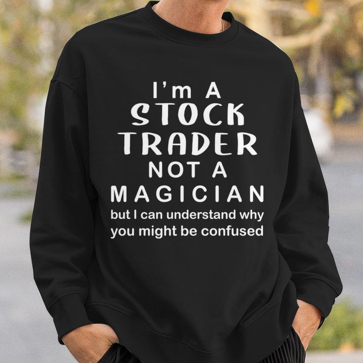 Stock Market Day Trader Not Magician Trading Stock Sweatshirt Gifts for Him