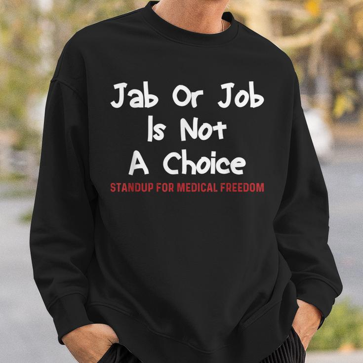 Stop The Mandate Jab Or Job Is Not A Choice Anti Vaccine Vax Sweatshirt Gifts for Him