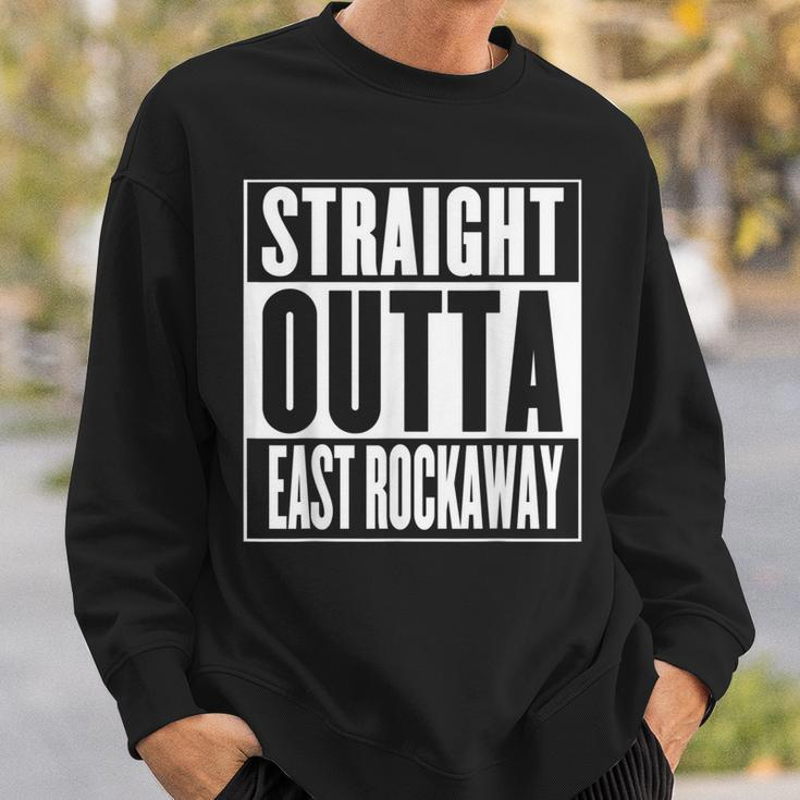 Straight Outta East Rockaway Sweatshirt Gifts for Him