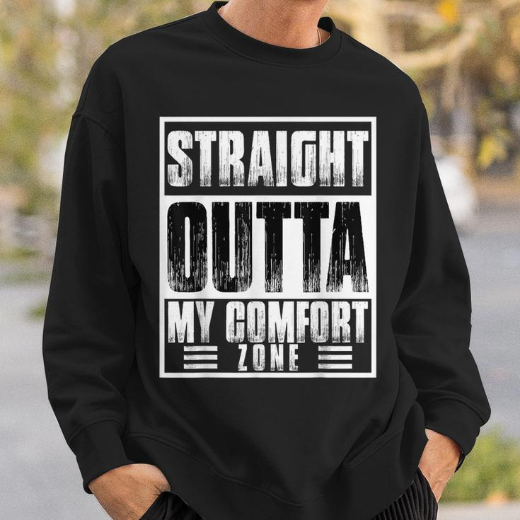 Straight Outta My Comfort Zone Self-Improvement Motivational Sweatshirt Gifts for Him