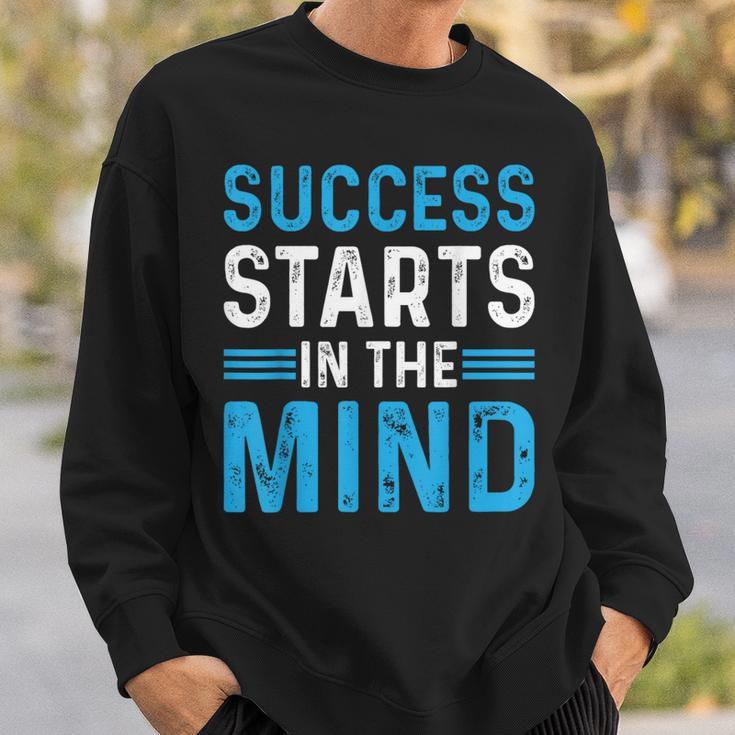 Success Starts In The Mind Entrepreneur Motivational Success Sweatshirt Gifts for Him