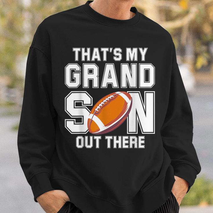 That's My Grandson Out There Football Family Sweatshirt Gifts for Him
