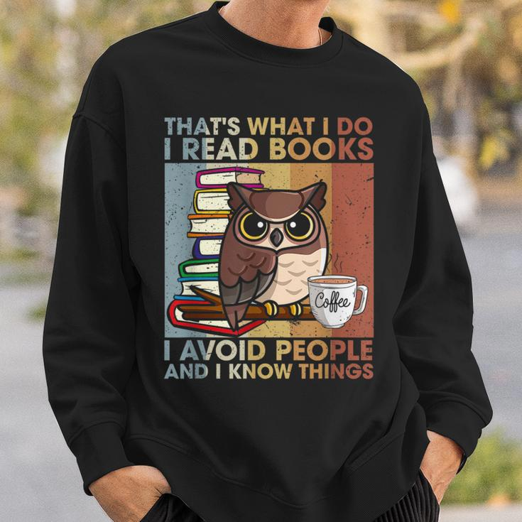 Thats What I Do Read Books I Avoid People And I Know Things Sweatshirt Gifts for Him