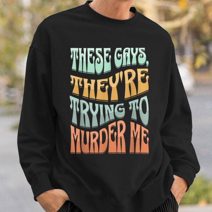 These Gays Theyre Trying To Murder Me Lgbt Pride Retro Sweatshirt Gifts for Him