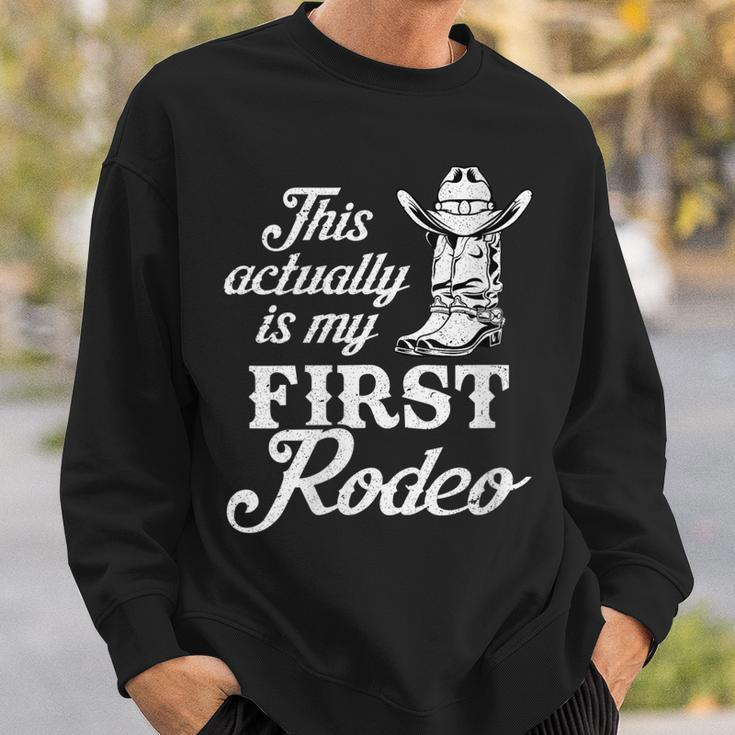 This Actually Is My First Rodeo Cowboy Cowgirl Gift For Womens Sweatshirt Gifts for Him