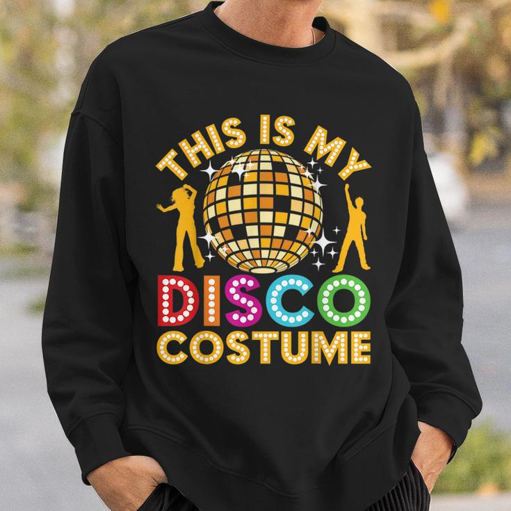 This Is My Disco Costume Funny Disco 70S & 80 Party Sweatshirt Gifts for Him