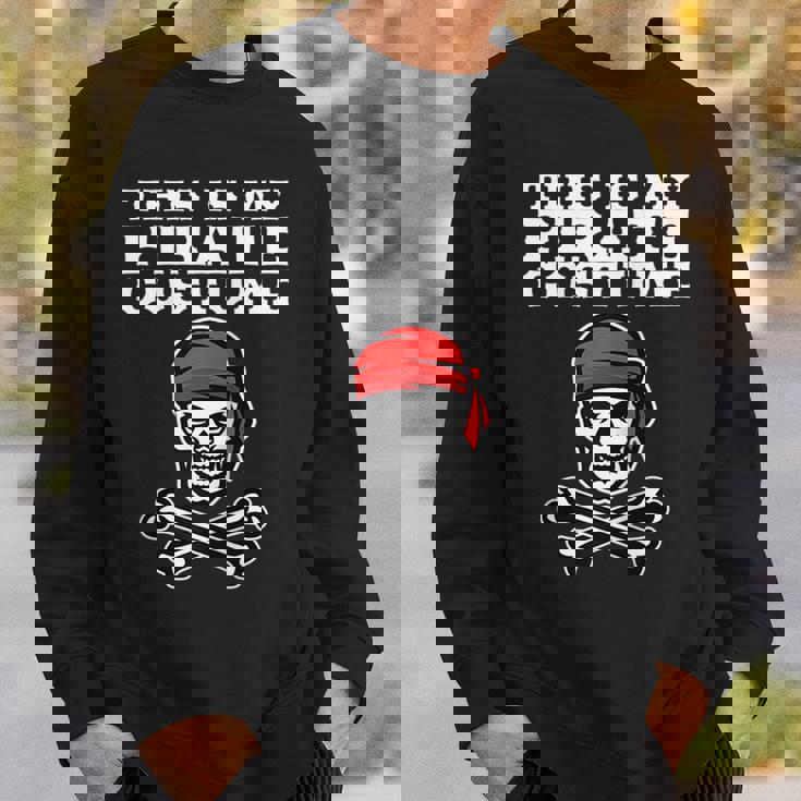 This Is My Pirate Costume Halloween Funny Pirate Cross Bones Halloween Funny Gifts Sweatshirt Gifts for Him