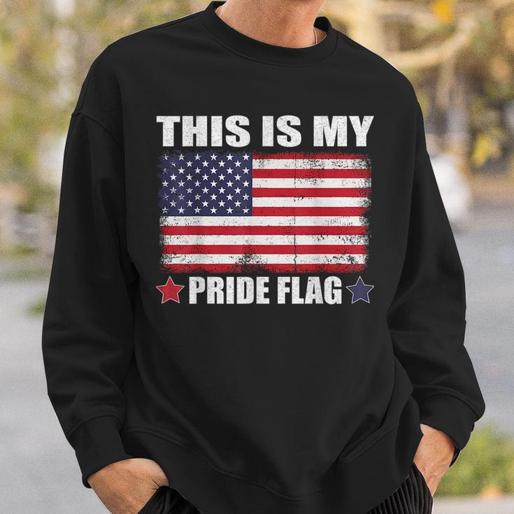 This Is My Pride Flag Us American 4Th Of July Patriotic Patriotic Funny Gifts Sweatshirt Gifts for Him
