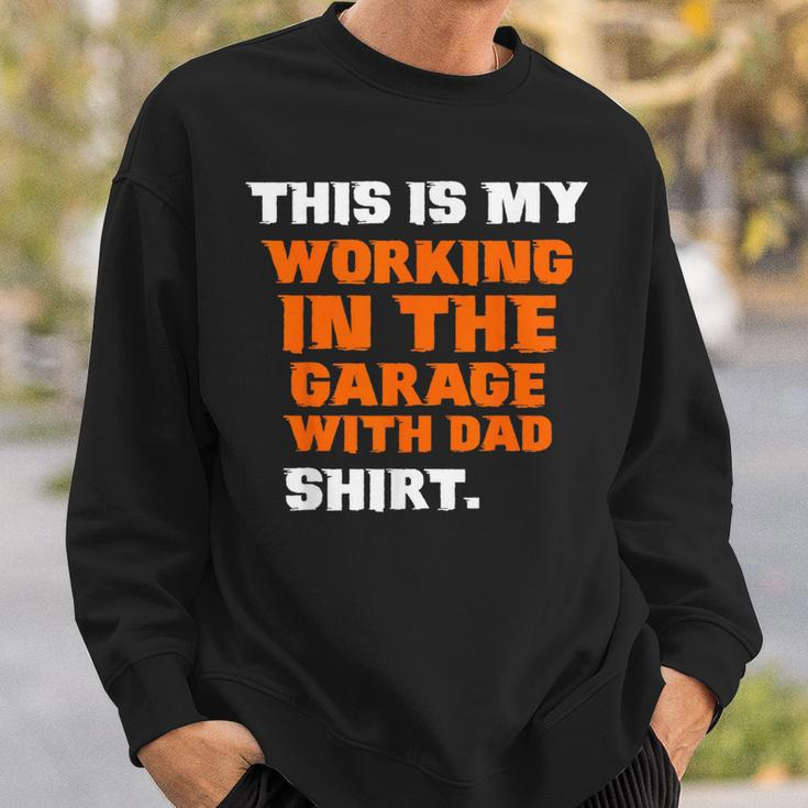 This Is My Working In The Garage With Dad Daddy Son Matching Sweatshirt Gifts for Him
