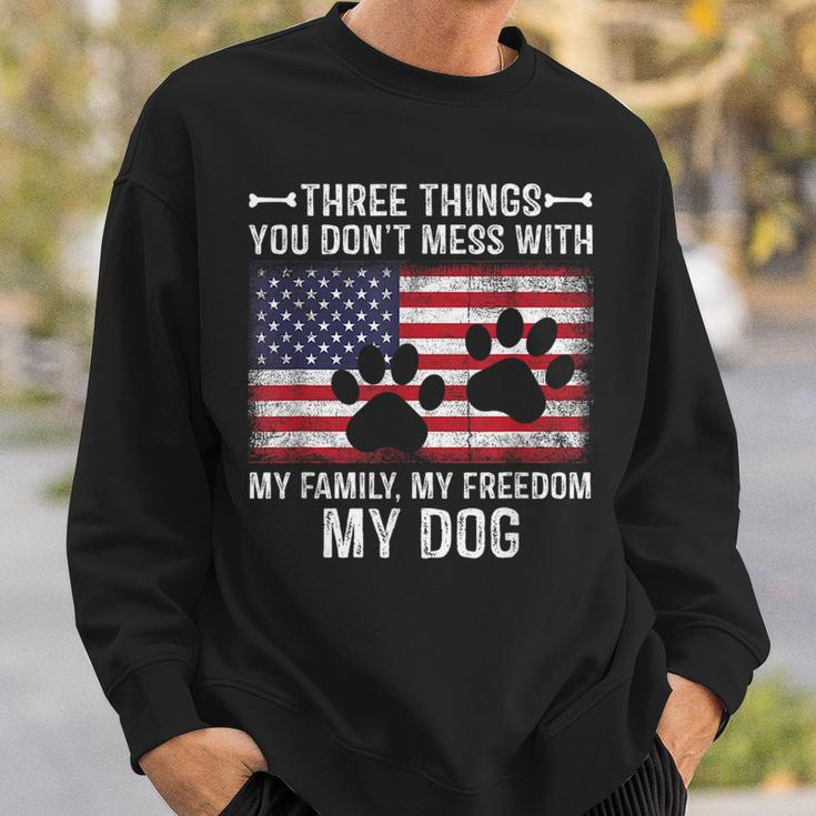 Three Things You Dont Mess With My Family Freedom My Dog Sweatshirt Gifts for Him