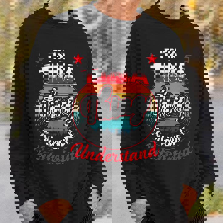 Tina Retro Name Its A Tina Thing Sweatshirt Gifts for Him