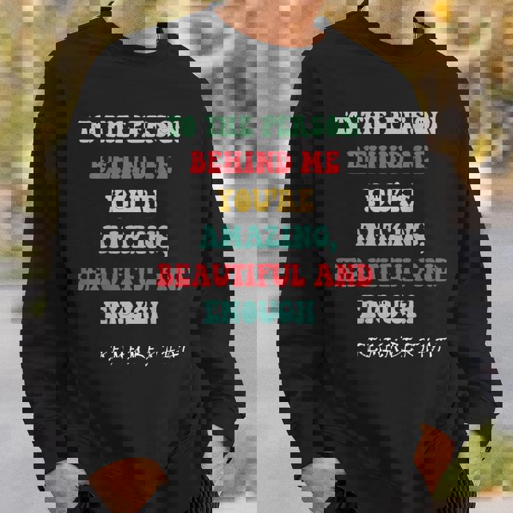 To The Person Behind Me Sweatshirt Gifts for Him