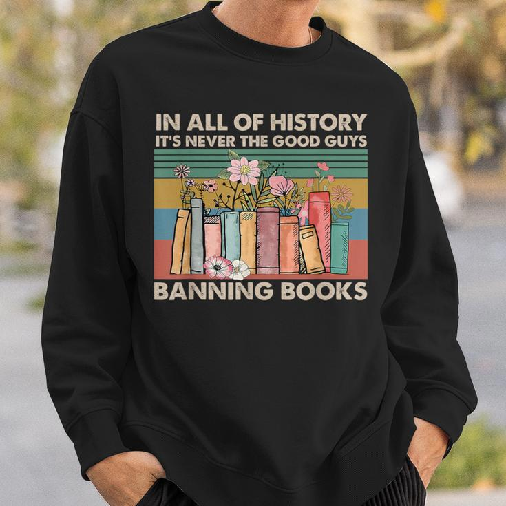 In All Of History It's Never The Good Guys Banning Books Sweatshirt Gifts for Him
