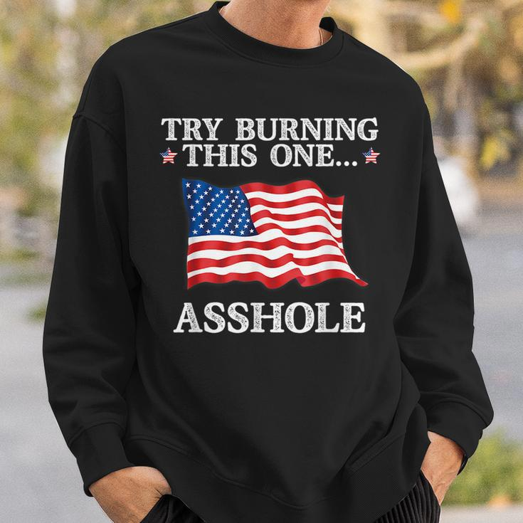 Try Burning This One Asshole American Flag Asshole Funny Gifts Sweatshirt Gifts for Him