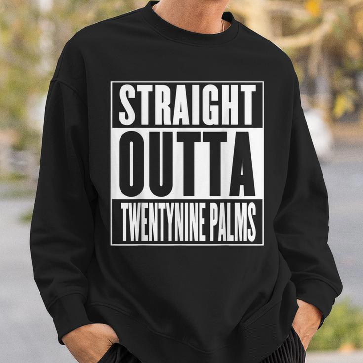 Twentynine Palms Straight Outta Twentynine Palms Sweatshirt Gifts for Him