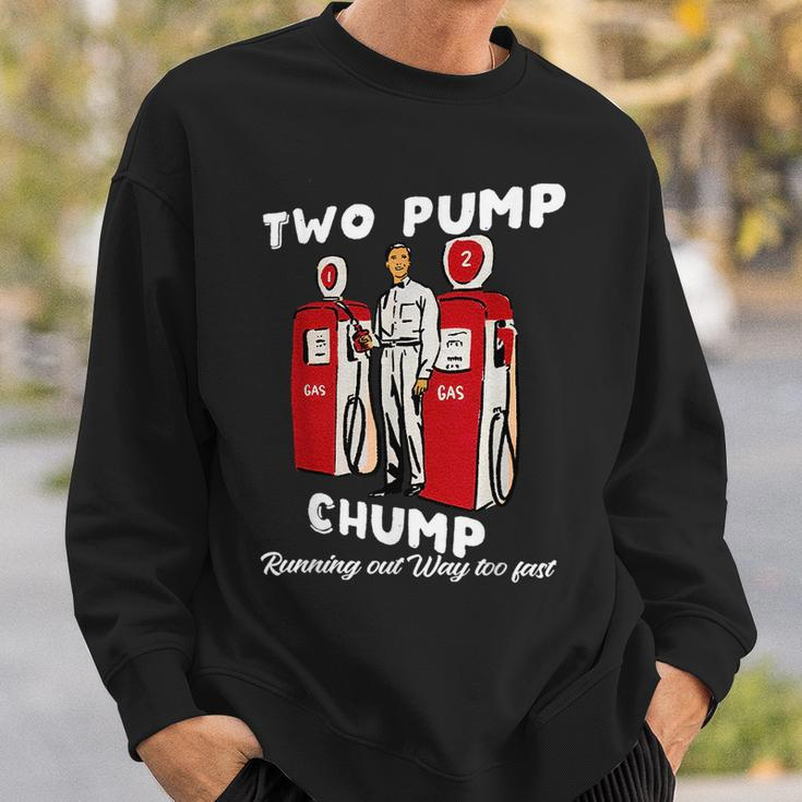 Two Pump Chump Running Out Way Too Fast Running Funny Gifts Sweatshirt Gifts for Him