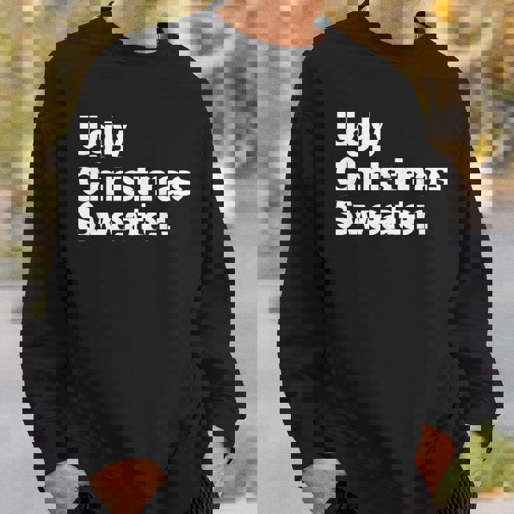 Ugly Christmas Sweater That Says Ugly Sweater Sweatshirt Gifts for Him Ugly Christmas Sweater That Says Ugly Sweater Sweatshirt Gifts for Him