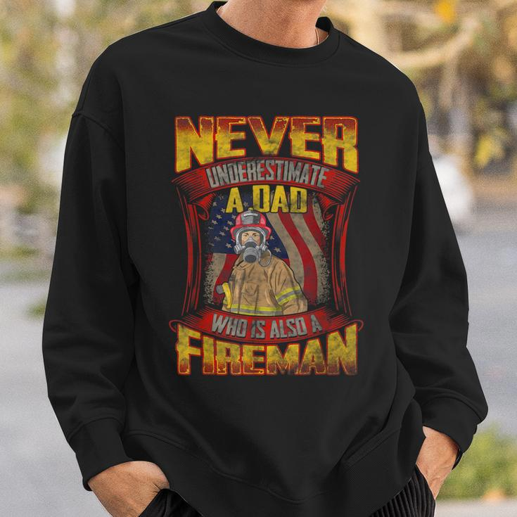Never Underestimate A Dad Who Is Also A Fireman Sweatshirt Gifts for Him