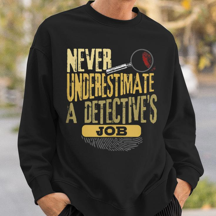 Never Underestimate A Detective's Job Sweatshirt Gifts for Him