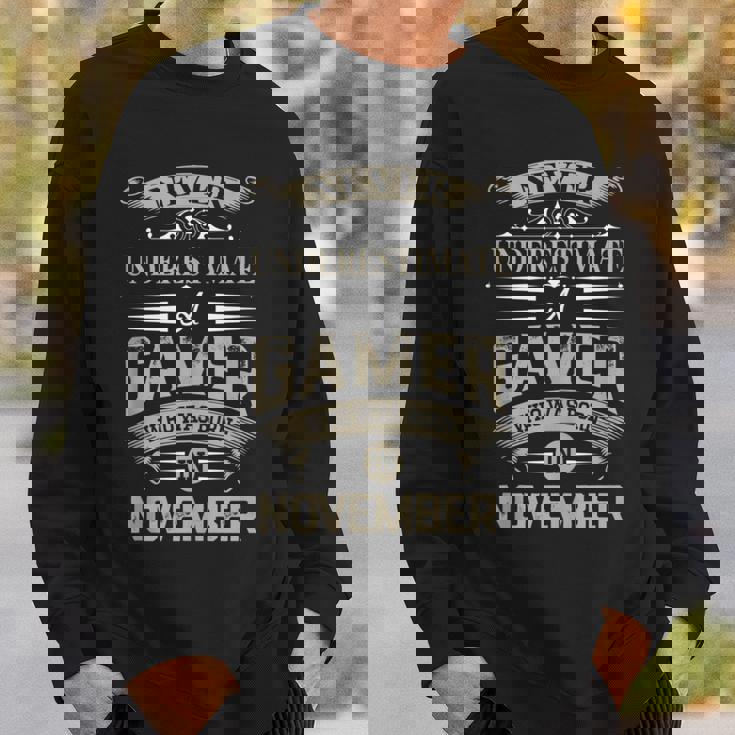 Never Underestimate A Gamer Who Was Born In November Sweatshirt Gifts for Him