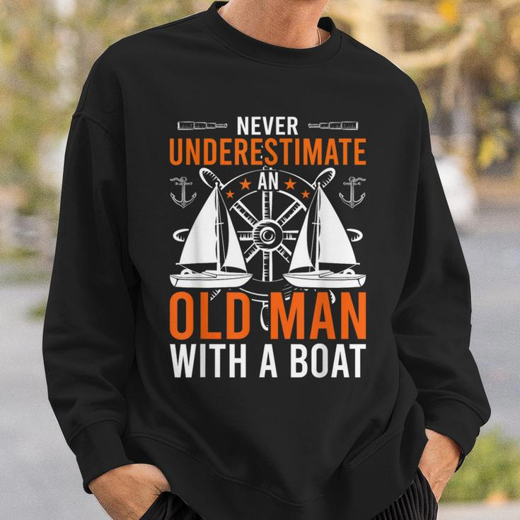 Never Underestimate An Old Man With A Boat Boating Sweatshirt Gifts for Him