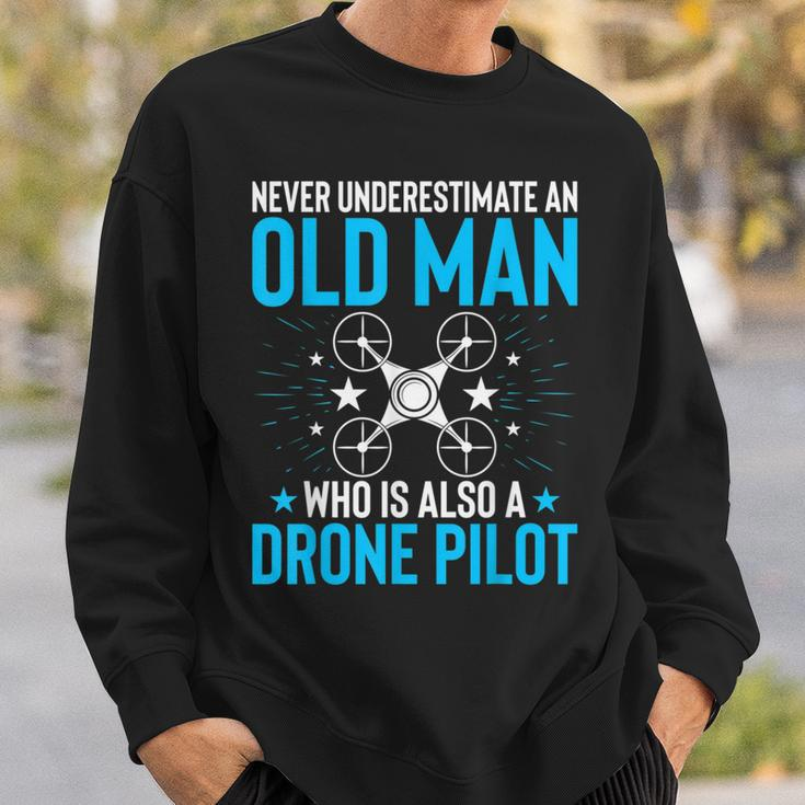 Never Underestimate An Old Man Drone Pilot Quadcopter Sweatshirt Gifts for Him