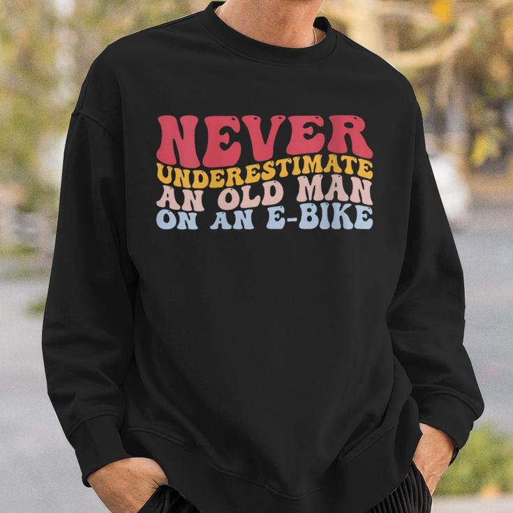 Never Underestimate An Old Man On An E-Bike Electric Bicycle Sweatshirt Gifts for Him