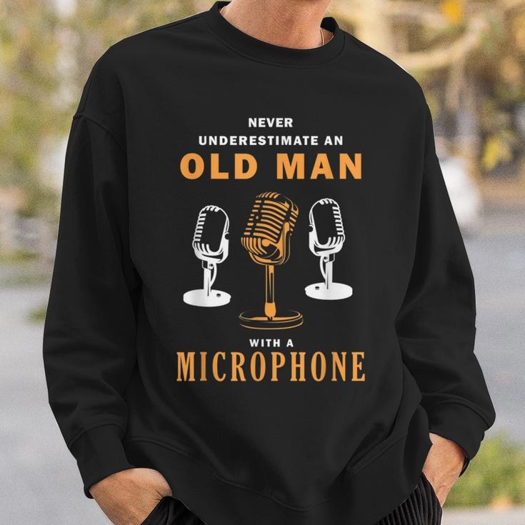 Never Underestimate Old Man Singer Microphone Sweatshirt Gifts for Him