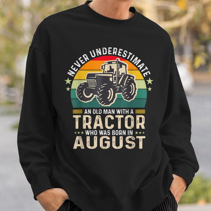 Never Underestimate Old Man With Tractor Born In August Sweatshirt Gifts for Him